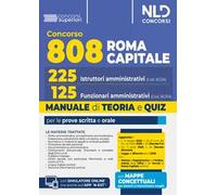 Manuale concorso 808 Roma Capitale per i profili da 225 Istruttori amministrativi e 125 Funzionari Amministrativi. Per le prove scritta e orale. Teoria e quiz. 2025. Con espansione online