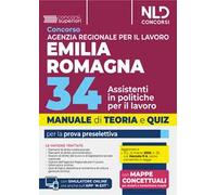 Manuale concorso Agenzia Regionale per il Lavoro Emilia-Romagna. 34 assistenti in politiche per il lavoro. Prova preselettiva, teoria e quiz 2025. Con software di simulazione