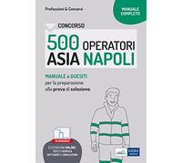 Concorso 500 operatori ecologici ASIA Napoli. Manuale e quesiti per la prova di selezione. Con software di simulazione