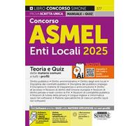 Manuale Concorso ASMEL. Enti locali 2025. Teoria e quiz delle materie comuni a tutti i profili. Con espansioni semplificate per chi non ha mai studiato diritto e approfondimenti. Con software onl...