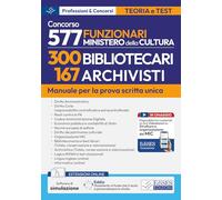 Manuale Concorso Funzionari MIC: 300 Bibliotecari e 167 Archivisti: Manuale per la preparazione al concorso