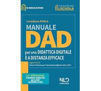 Manuale Dad. Per una didattica digitale e a distanza efficace. Nuova ediz.