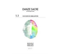 Manuale danze sacre. Vol. 1/1: I sei obbligatori