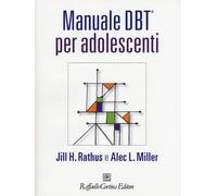 Manuale DBT® per adolescenti. Con aggiornamento online - Rathus Jill H., M...
