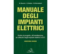 Manuale degli impianti elettrici. Guida al progetto, all'installazione ed al col