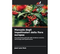 Manuale degli impollinatori della flora europea: Una panoramica generale delle tendenze evolutive nell'ecologia dell'impollinazione