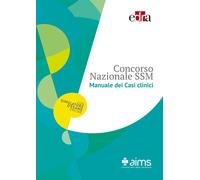 Manuale dei casi clinici. Concorso Nazionale SSM - 2015 - Edra