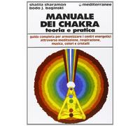 Libri Baginski Bodo J. / Shalila Sharamon - Manuale Dei Chakra. Teoria E Pratica