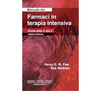 Manuale dei Farmaci in terapia intensiva - Guida dalla A alla Z, 7ª edizione