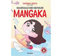 Manuale dei giovani mangaka. Pane e manga. Ediz. illustrata