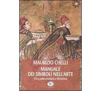 Manuale dei simboli nell'arte. L'era paleocristiana e bizantina. Ediz. illustrata