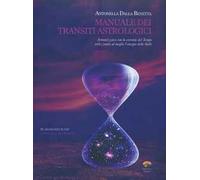 Manuale dei transiti astrologici. Armonizzarsi con la corrente del tempo utilizzando al meglio l'energia delle stelle. Con CD Audio