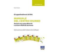 Manuale del centro diurno. Anziani non autosufficienti e anziani affetti da demenza