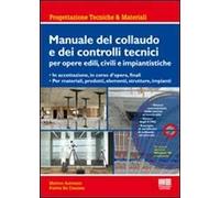 Manuale del collaudo e dei controlli tecnici per opere edili, civili e impiantistiche. Con CD-ROM