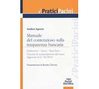 Manuale del contenzioso sulla trasparenza bancaria. Anatocismo. Usura. Tasso floor. Clausola di arrotondamento del mutuo