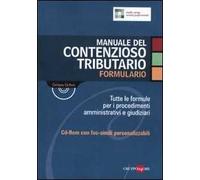 Manuale del contenzioso tributario. Formulario. Con CD-ROM