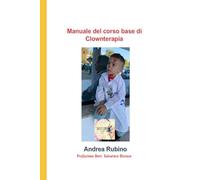 Manuale del corso base di Clownterapia