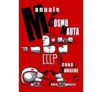 Manuale del cosmonauta. Ediz. integrale