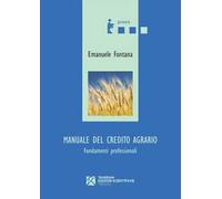 Manuale del credito agrario. Fondamenti professionali