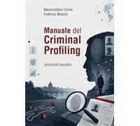 Manuale del criminal profiling. Protocolli operativi