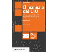 Il manuale del CTU. Attività responsabilità e tariffe del consulente tecnico d'ufficio e del consulente tecnico di parte. Con CD-ROM. Con aggiornamento online: [V.