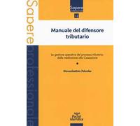 Manuale del difensore tributario. La gestione operativa del processo tributario: dalla mediazione alla Cassazione