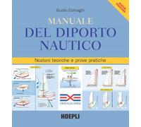 Manuale del diporto nautico. Nozioni tecniche e prove pratiche