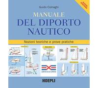 Manuale del diporto nautico. Nozioni tecniche e prove pratiche