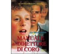 Manuale del direttore di coro. La musica corale