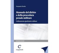 Libri Pierpaolo Rivello - Manuale Del Diritto E Della Procedura Penale Militare.