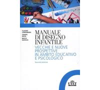 Manuale del disegno infantile. Vecchie e nuove prospettive in amb