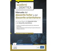 Manuale del docente tutor e del docente orientatore: Le nuove figure del docente tutor e del docente orientatore