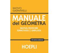 Manuale del geometra. Nuova ediz. - Gasparrelli Luigi