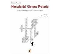 Manuale del giovane precario. Esperienze personali e consigli utili