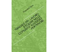 MANUALE DEL LAVORO D’EQUIPE NELLE COMUNITA’ ALLOGGIO PER MINORI