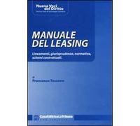 Manuale del leasing. Lineamenti, giurisprudenza, normativa, schemi contrattuali