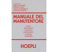 MANUALE DEL MANUTENTORE - CALIGARIS LUIGI, FAVA STEFANO - HOEPLI