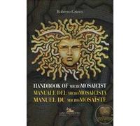 Manuale del micromosaicista. Ediz. italiana, inglese e francese. Con DVD