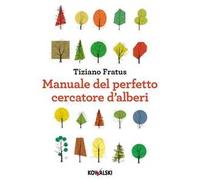 Manuale del perfetto cercatore d'alberi