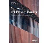 Manuale del private banker. Pianificare nel wealth management - Musile Tan...