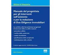 Manuale del progettista per gli interventi sull’esistente e per la redazione di Due Diligence immobiliari. Edizione aggiornata alla l. 105/2024 (Salva Casa)
