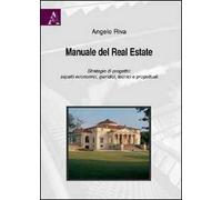 Manuale del real estate. Strategie di progetto. Aspetti economici, giuridici, tecnici e progettuali