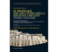 Manuale del recupero della regione Abruzzo. Nei borghi terremotati il recu...