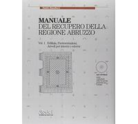 MANUALE DEL RECUPERO DELLA REGIONE ABRUZZO. VOLL. 1 e 2