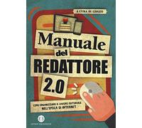 Manuale del redattore 2.0. Come organizzare il lavoro editoriale nell'epoca di internet
