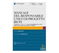 Manuale del Responsabile Unico di Progetto (RUP) - Aggiornata al D.Lgs. 31 dicembre 2024, N.209 Correttivo Codice dei Contratti Pubblici