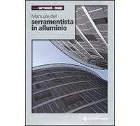 Manuale del serramentista in alluminio
