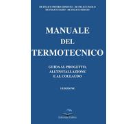 Manuale del Termotecnico. Guida al progetto, all'installazione e al collaudo