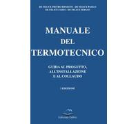 Manuale del termotecnico. Guida al progetto, all'installazione e al collaudo