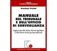 Manuale del tribunale e dell'ufficio di sorveglianza. Aggiornato alle ultime riforme legislative e alle ultime novità giurisprudenziali